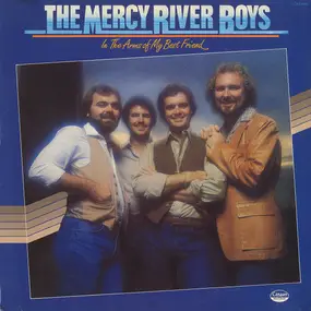 The Mercy River Boys - In The Arms Of My Best Friend