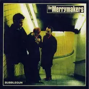 The Merrymakers - Bubblegun
