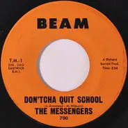 The Messengers - Don'tcha Quit School