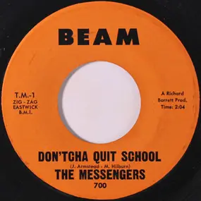 Messengers - Don'tcha Quit School