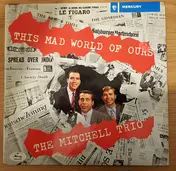 Mitchell Trio - This Mad World Of Ours
