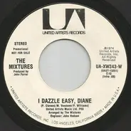 The Mixtures - I Dazzle Easy, Diane