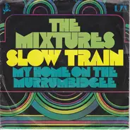 The Mixtures - Slow Train