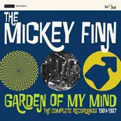 Mickey Finn - Garden Of My Mind The Complete Recordings 1964 - 1967