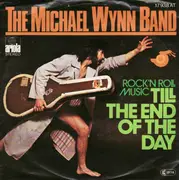 7inch Vinyl Single - The Michael Wynn Band - Till The End Of The Day