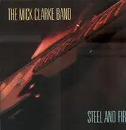 Mick Clarke Band - Steel And Fire