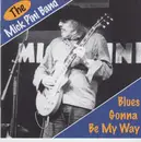 CD - The Mick Pini Band - Blues Gonna Be My Way