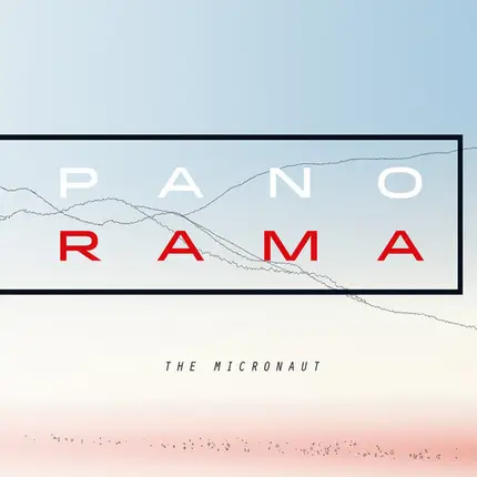 The Micronaut - Panorama