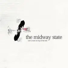 The Midway State - Met A Man On Top Of The Hill