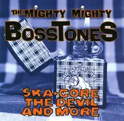CD - The Mighty Mighty Bosstones - Ska-Core, The Devil And More