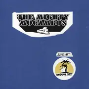 7inch Vinyl Single - The Mighty Mocambos - Live At Groove City