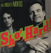 LP - The Mighty Mofos - Sho' Hard - Clear Vinyl