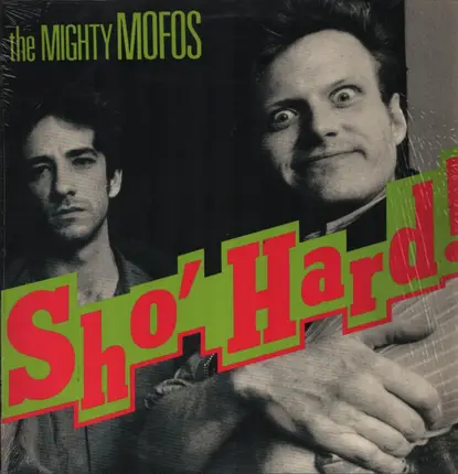 The Mighty Mofos - Sho' Hard!