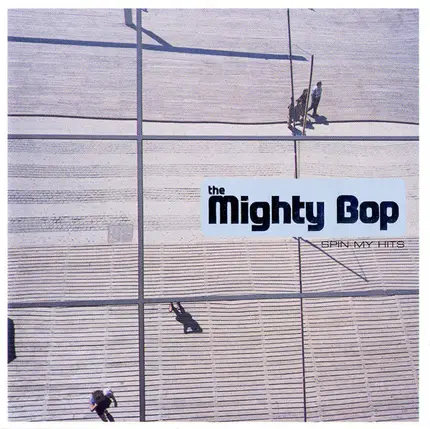 The Mighty Bop - Spin my Hits