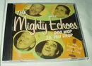 CD - The Mighty Echoes - Doo Wop Til You Drop
