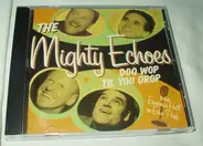 The Mighty Echoes - Doo Wop Til You Drop