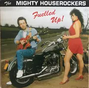CD - The Mighty Houserockers - Fuelled Up
