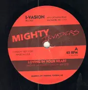 Mighty Invaders - Loving In Your Heart / Got To Be Strong