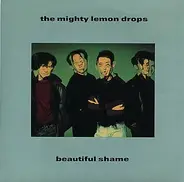 The Mighty Lemon Drops - Beautiful Shame