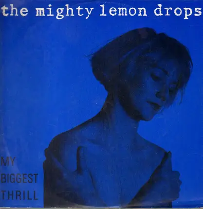 The Mighty Lemon Drops - My Biggest Thrill
