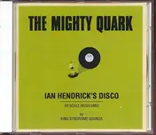 The Mighty Quark - Ian Hendrick's Disco