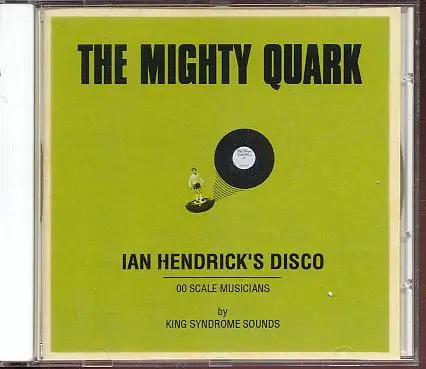 The Mighty Quark - Ian Hendrick's Disco