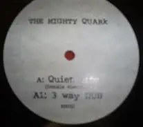 The Mighty Quark - Quiet Life / 3 Way Dub