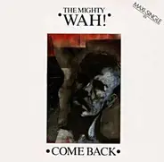 The Mighty Wah! - Come Back