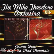 the mike theodore orchestra - Cosmic Wind + High On Mad Mountain