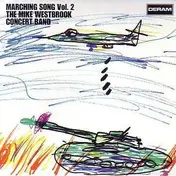 Mike Westbrook Concert Band - Marching Song Vol. 2