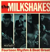 LP - The Milkshakes - Fourteen Rhythm & Beat Greats