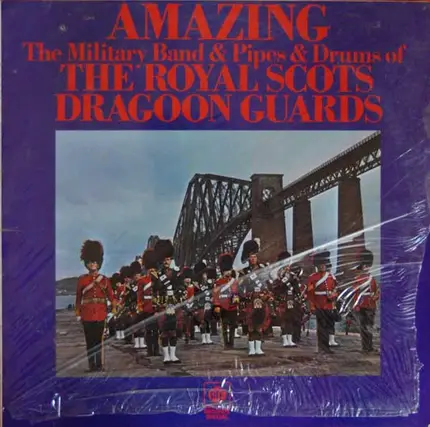 The Military Band Of The Royal Scots Dragoon Guards (Carabiniers And Greys) & The Pipes And Drums O - Amazing
