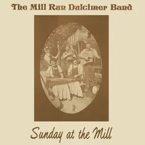 The Mill Run Dulcimer Band - Sunday At The Mill