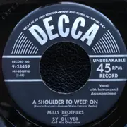 7inch Vinyl Single - The Mills Brothers - A Shoulder To Weep On b/w Someone Loved Someone