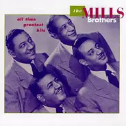 The Mills Brothers - All Time Greatest Hits