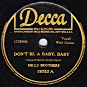 The Mills Brothers - Don't Be A Baby, Baby / Never Make A Promise In Vain