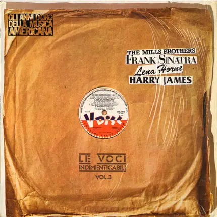 The Mills Brothers / Frank Sinatra / Lena Horne / Harry James - Le Voci Indimenticabili Vol. 3