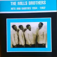 The Mills Brothers - Hits And Rarities 1934 - 1952