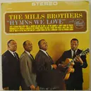 LP - The Mills Brothers - Hymns We Love - Still Sealed