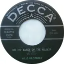 7inch Vinyl Single - The Mills Brothers - On The Banks Of The Wabash (Far Away) / Moonlight Bay
