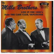 The Mills Brothers - Live in the 1950's from the Cave Club, Vancouver