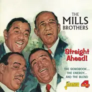 The Mills Brothers - Straight Ahead! The Songbook...The Energy...And The Blend