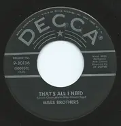 The Mills Brothers - That's All I Need
