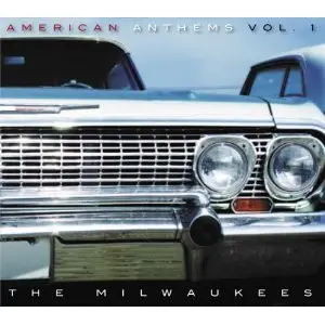 The Milwaukees - American Anthems Vol. 1