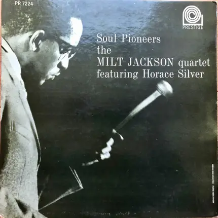 The Milt Jackson Quartet Featuring Horace Silver - Soul Pioneers
