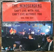 The Mindbenders - Can't Live With You, Can't Live Without You