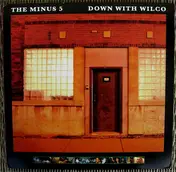 The Minus 5 - Down With Wilco: A Tragedy In Three Halfs