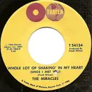 7inch Vinyl Single - The Miracles - Whole Lot Of Shakin' In My Heart (Since I Met You) / Oh Be My Love