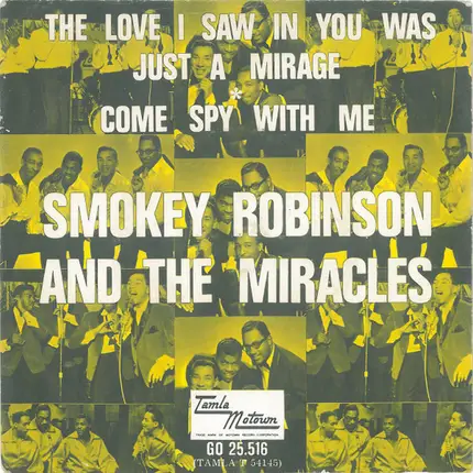 The Miracles - The Love I Saw In You Was Just A Mirage / Come Spy With Me