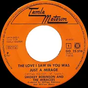 7inch Vinyl Single - The Miracles - The Love I Saw In You Was Just A Mirage / Come Spy With Me - Mono